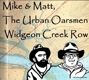 Mike & Matt, The Urban Oarsmen, The Widgeon Creek Row